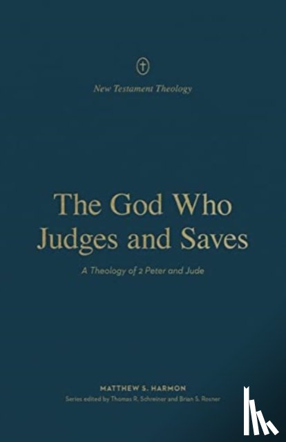 Harmon, Matthew S. - The God Who Judges and Saves
