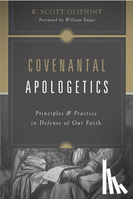 Oliphint, K. Scott - Covenantal Apologetics