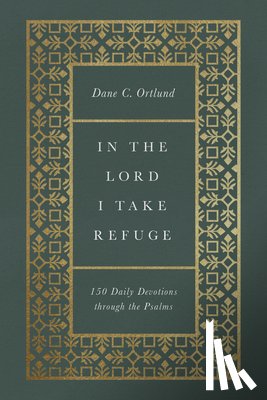 Ortlund, Dane - In the Lord I Take Refuge