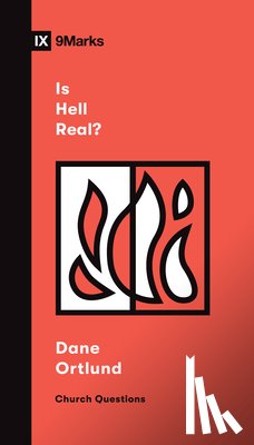 Ortlund, Dane - Is Hell Real?