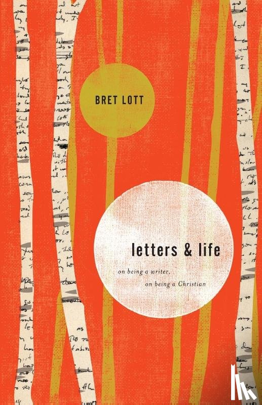 Lott, Bret - LETTERS & LIFE