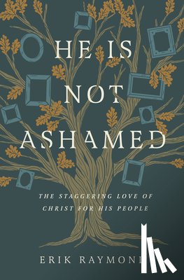 Raymond, Erik - He Is Not Ashamed