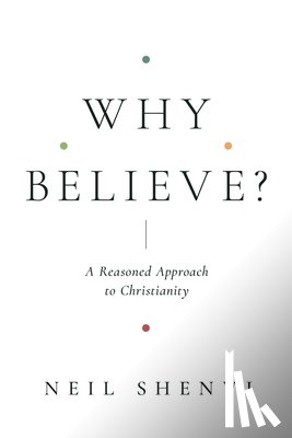 Shenvi, Neil - Why Believe?