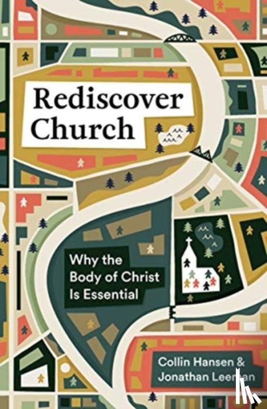 Hansen, Collin, Leeman, Jonathan - Rediscover Church