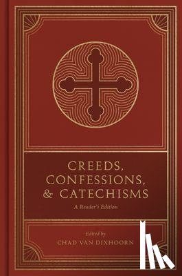  - Creeds, Confessions, and Catechisms