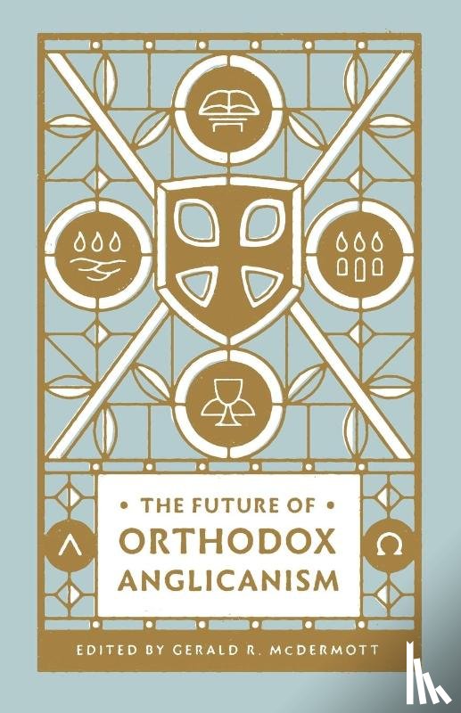 McDermott, Gerald R - The Future of Orthodox Anglicanism
