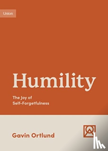 Ortlund, Gavin - Humility