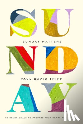 Tripp, Paul David - Sunday Matters