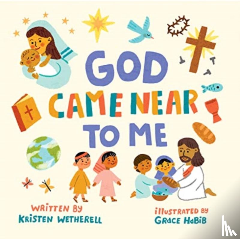Wetherell, Kristen - God Came Near to Me
