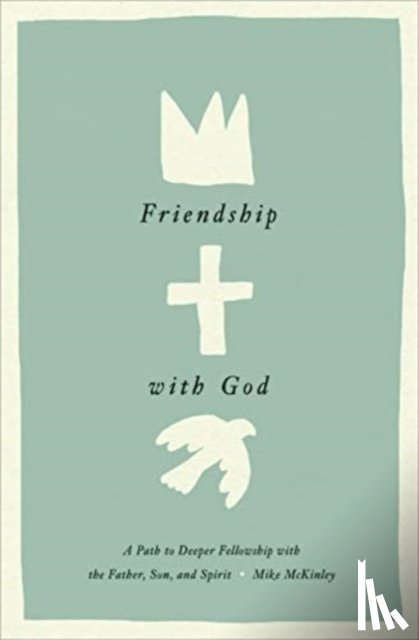 McKinley, Mike - Friendship with God