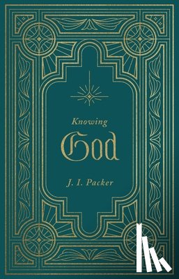 Packer, J. I. - Knowing God