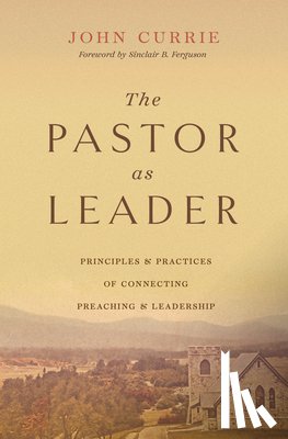 Currie, John - The Pastor as Leader