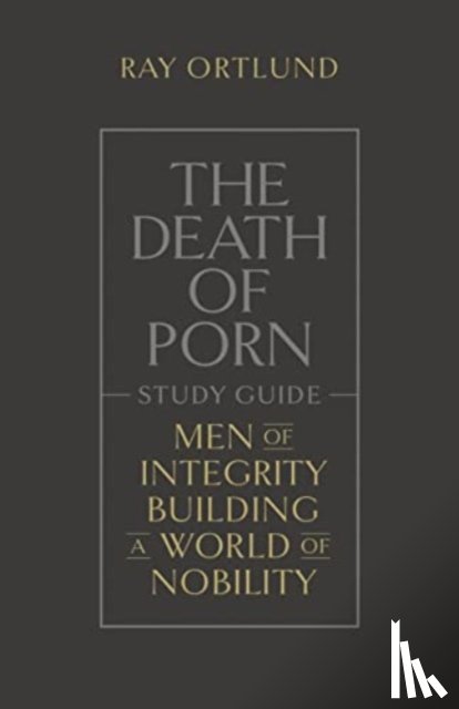 Ortlund, Ray - The Death of Porn Study Guide