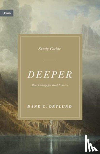 Ortlund, Dane - Deeper Study Guide
