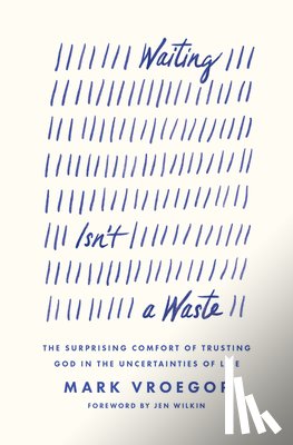 Vroegop, Mark - Waiting Isn't a Waste