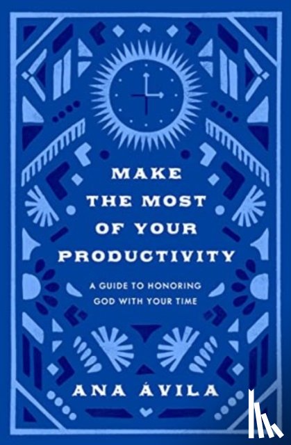 Avila, Ana - Make the Most of Your Productivity