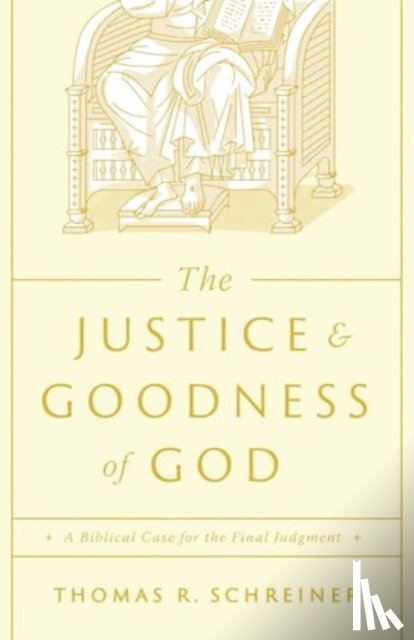 Schreiner, Thomas R. - The Justice and Goodness of God