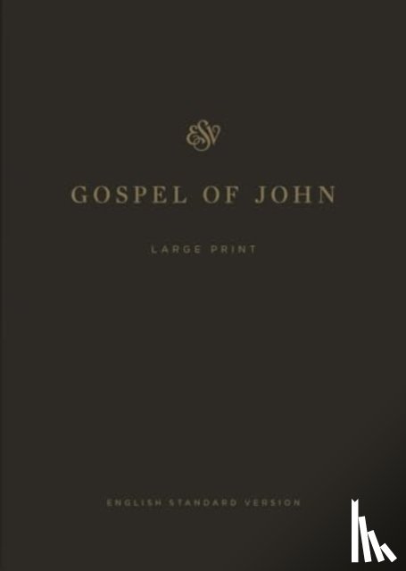  - ESV Gospel of John, Large Print