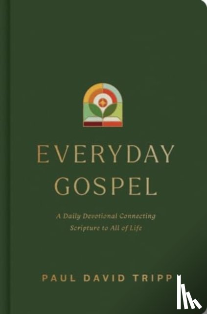 Tripp, Paul David - Everyday Gospel