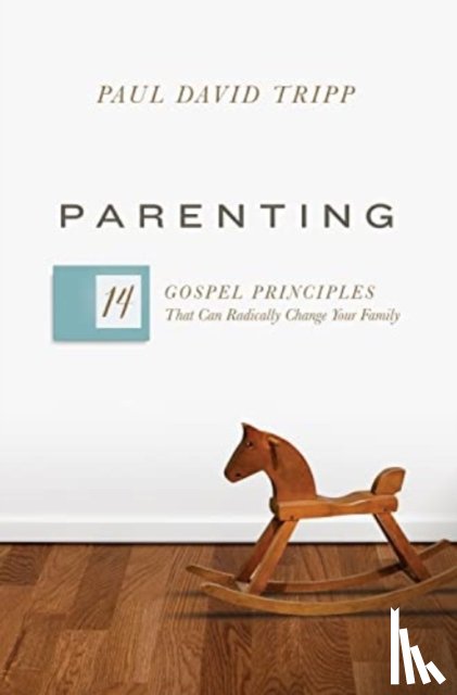 Tripp, Paul David - Parenting