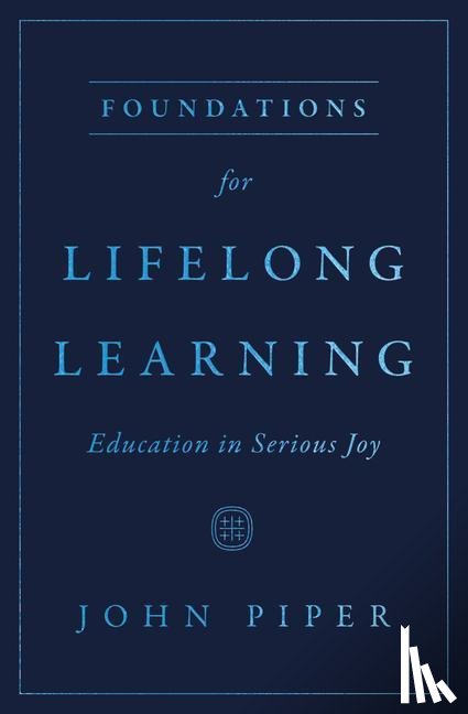 Piper, John - Foundations for Lifelong Learning