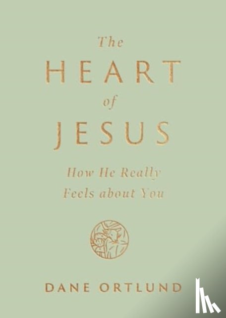 Ortlund, Dane - The Heart of Jesus