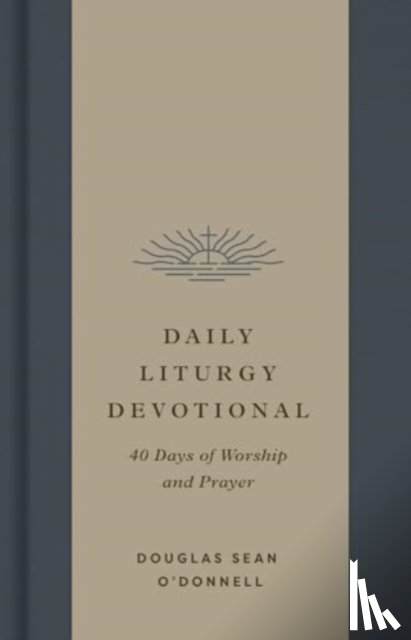 O'Donnell, Douglas Sean - Daily Liturgy Devotional