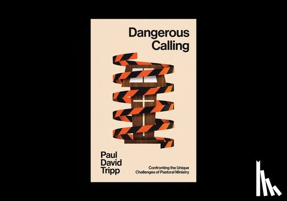 Tripp, Paul David - Dangerous Calling