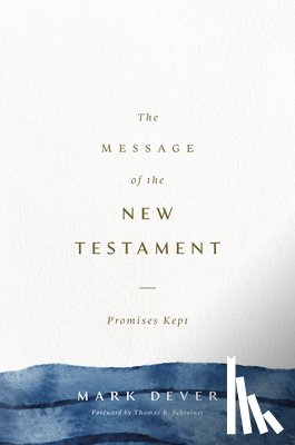 Dever, Mark - The Message of the New Testament