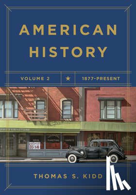 Kidd, Thomas S. - American History, Volume 2: 1877 - Present