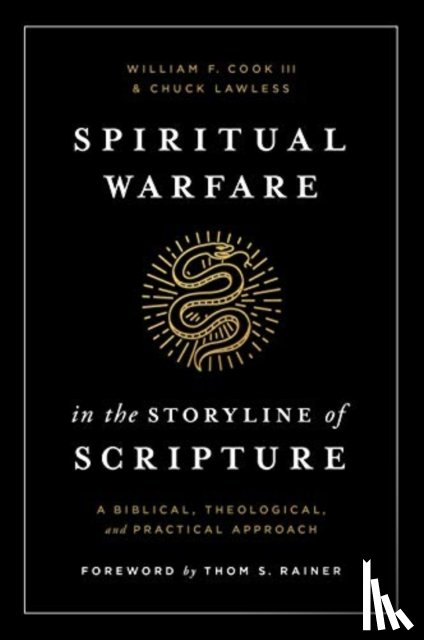 Cook III, William F. - Spiritual Warfare in the Storyline of Scripture: A Biblical, Theological, and Practical Approach