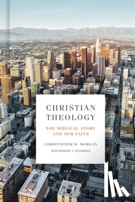 Morgan, Christopher W. - CHRISTIAN THEOLOGY