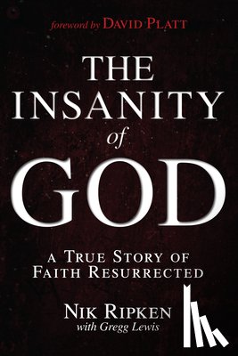 Nik Ripken, Gregg Lewis - The Insanity of God