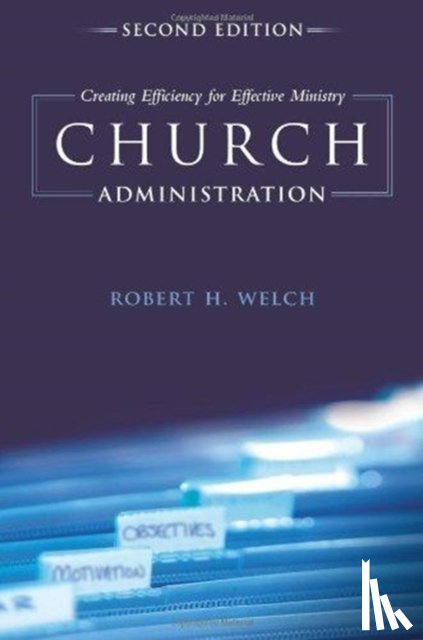 Welch, Robert H. - Church Administration