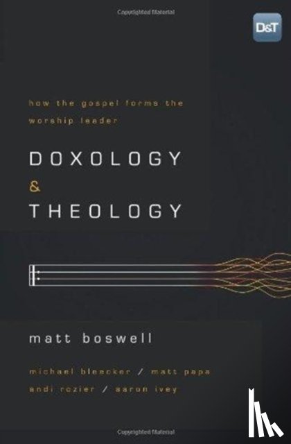 Matt Boswell - Doxology And Theology