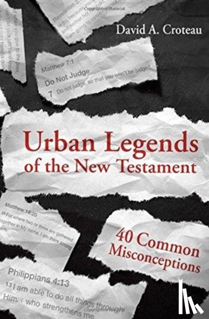 David A. Croteau - Urban Legends Of The New Testament