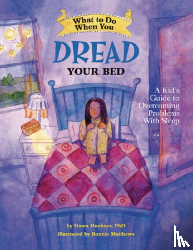 Huebner, Dawn, PhD - What to Do When You Dread Your Bed