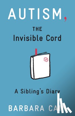 Cain, Barbara S. - Autism, The Invisible Cord