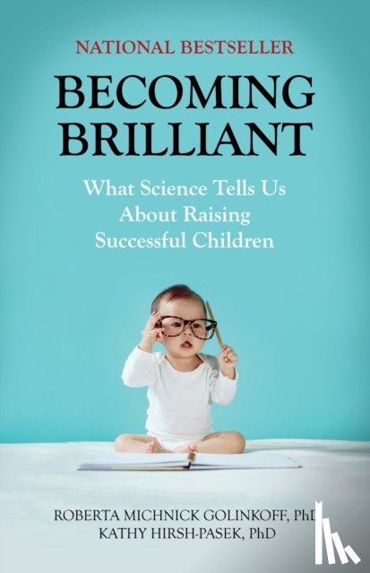 Golinkoff, Roberta Michnick, Hirsh-Pasek, Kathy - Becoming Brilliant