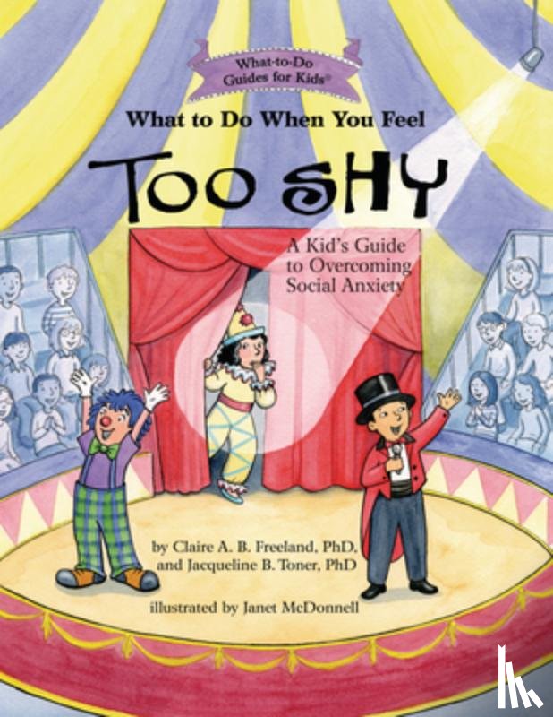 Freeland, Claire A. B., Toner, Jacqueline B. - What to Do When You Feel Too Shy