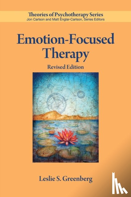 Greenberg, Leslie S. - Emotion-Focused Therapy