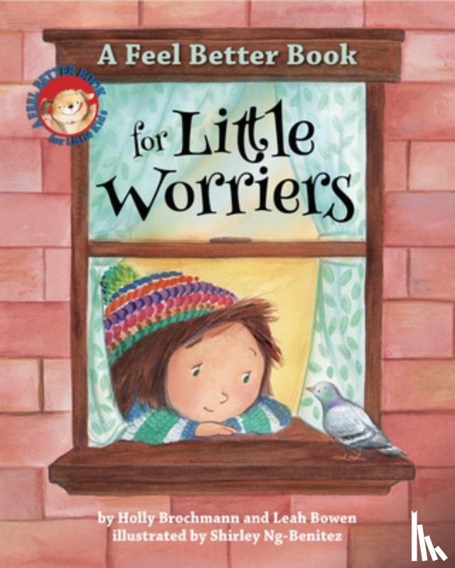 Brochmann, Holly, Bowen, Leah - A Feel Better Book for Little Worriers
