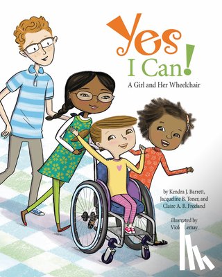 Barrett, Kendra J., Toner, Jacqueline B., Freeland, Claire A. B. - Yes I Can!