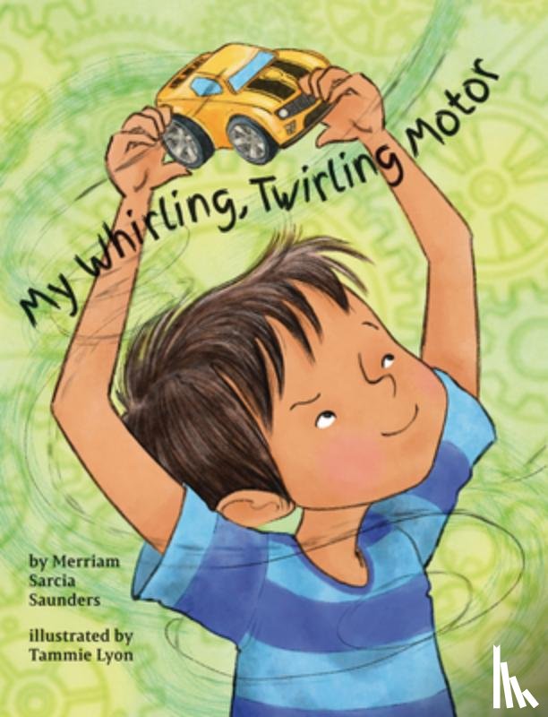 Saunders, Merriam Sarcia - My Whirling Twirling Motor