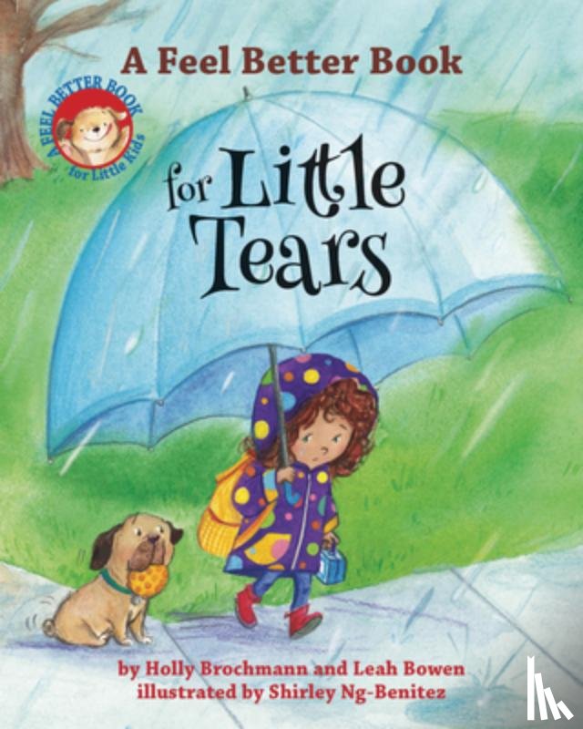 Brochmann, Holly, Bowen, Leah - A Feel Better Book for Little Tears