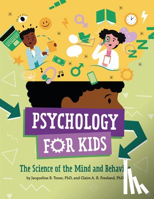 Toner, Jacqueline B., Freeland, Claire A. B. - Psychology for Kids