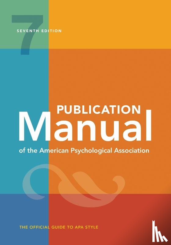 American Psychological Association - Publication Manual (OFFICIAL) 7th Edition of the American Psychological Association