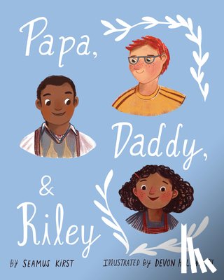 Kirst, Seamus - Papa, Daddy, and Riley