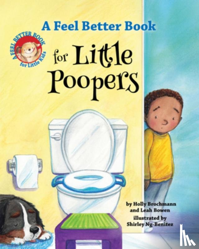 Brochmann, Holly, Bowen, Leah - A Feel Better Book for Little Poopers