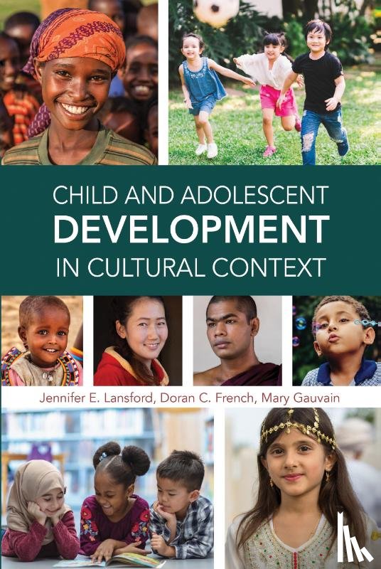 Lansford, Jennifer E., French, Doran C., Gauvain, Mary - Child and Adolescent Development in Cultural Context